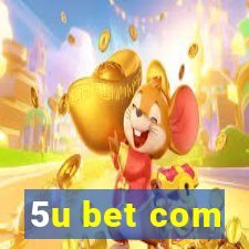 5u bet com