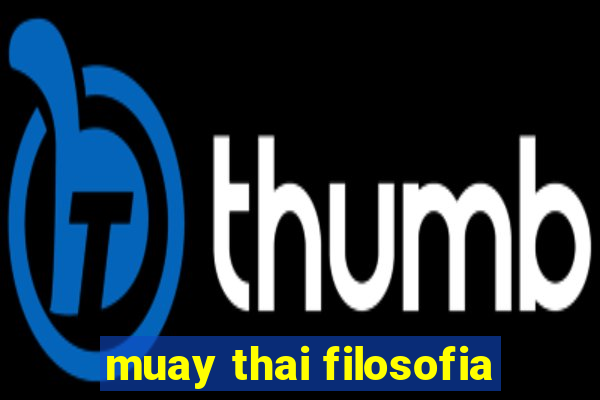 muay thai filosofia