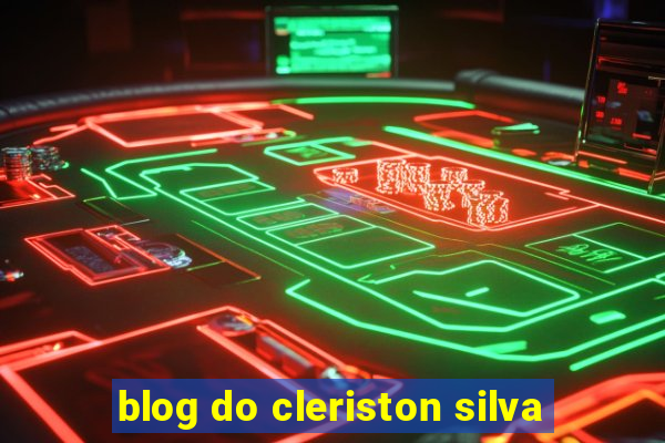 blog do cleriston silva