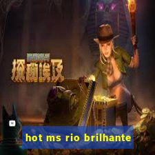 hot ms rio brilhante