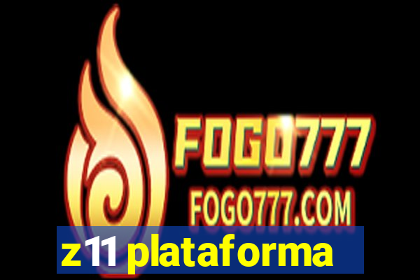 z11 plataforma