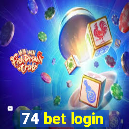 74 bet login