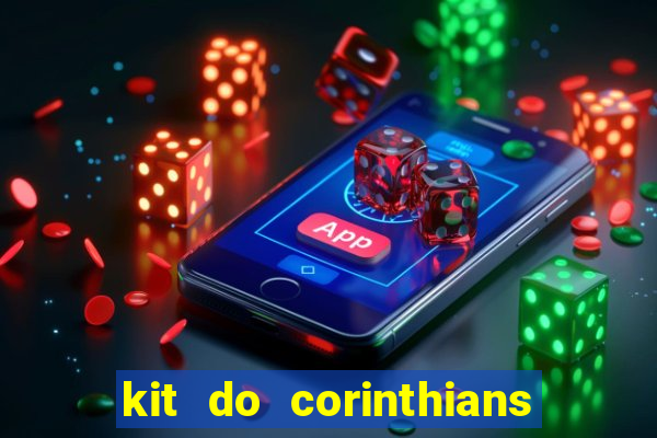 kit do corinthians dls 22