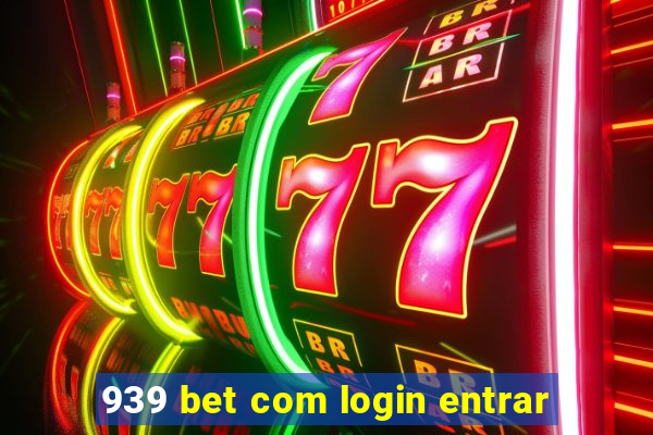 939 bet com login entrar