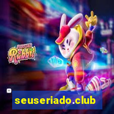 seuseriado.club