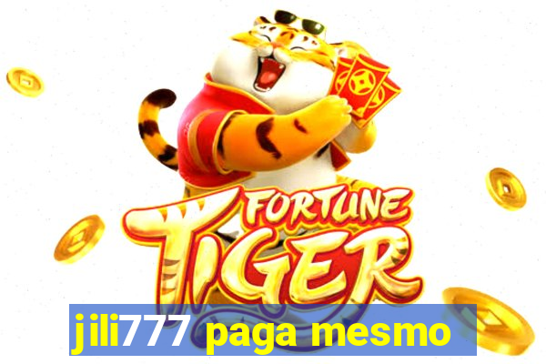 jili777 paga mesmo