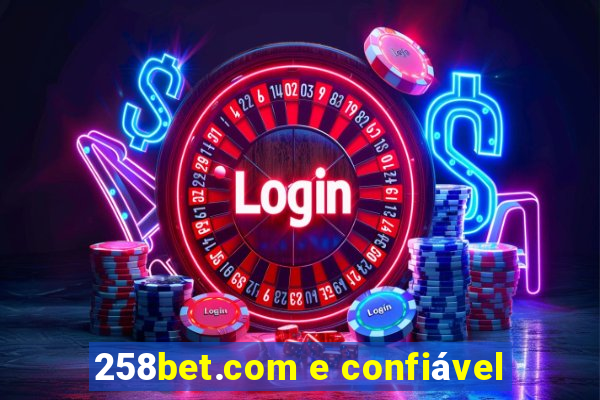 258bet.com e confiável