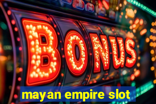 mayan empire slot