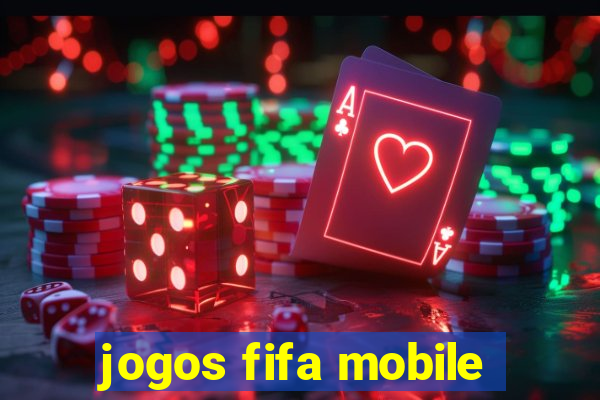 jogos fifa mobile