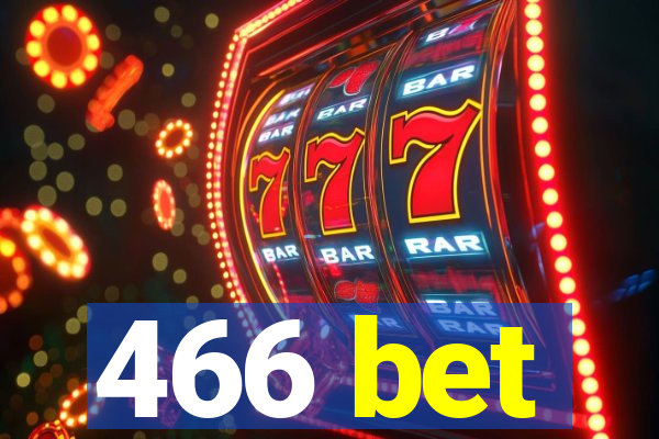 466 bet