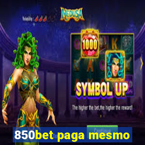 850bet paga mesmo