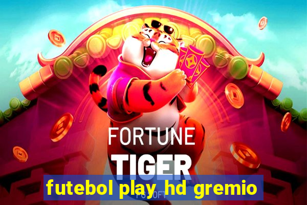 futebol play hd gremio