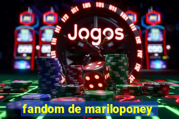 fandom de mariloponey