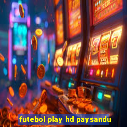 futebol play hd paysandu