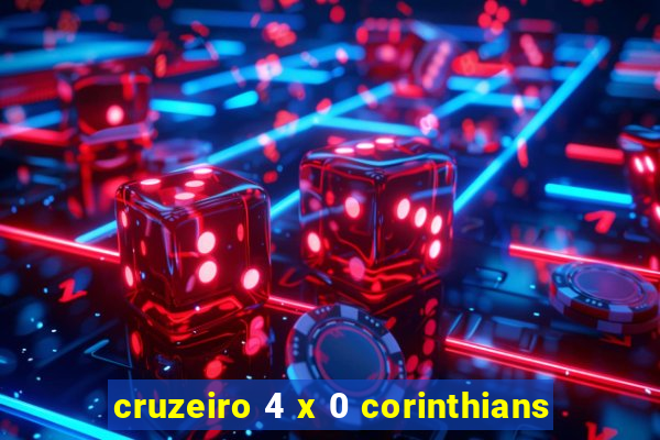 cruzeiro 4 x 0 corinthians