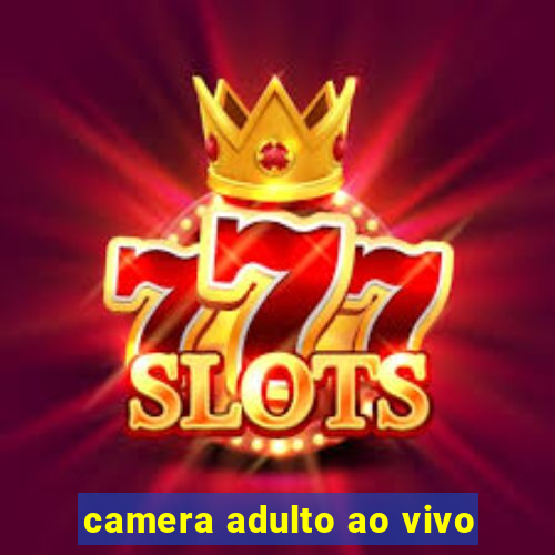 camera adulto ao vivo