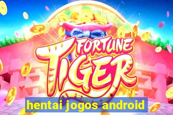 hentai jogos android