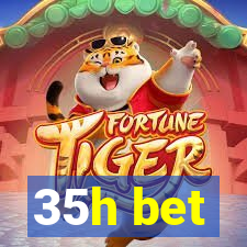 35h bet