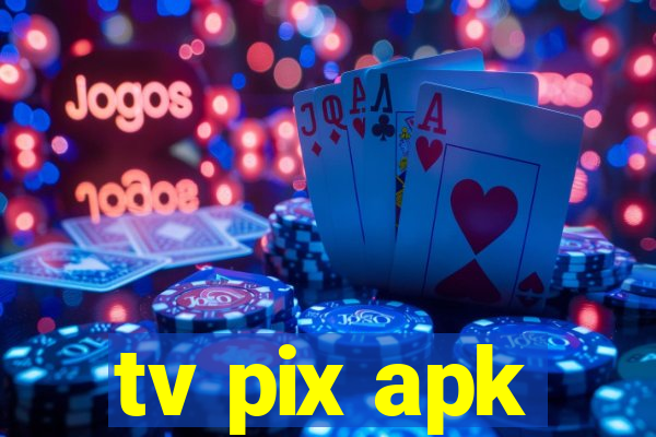 tv pix apk