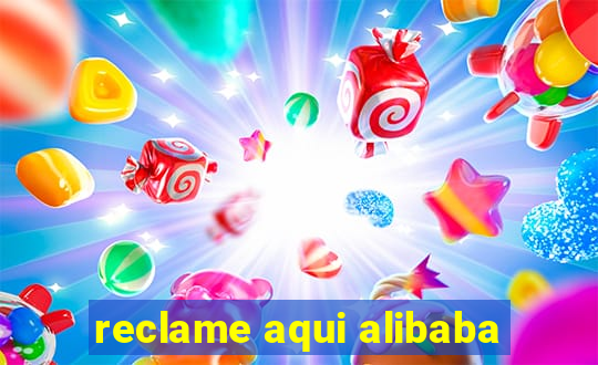 reclame aqui alibaba