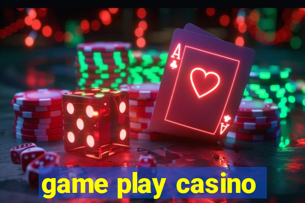 game play casino