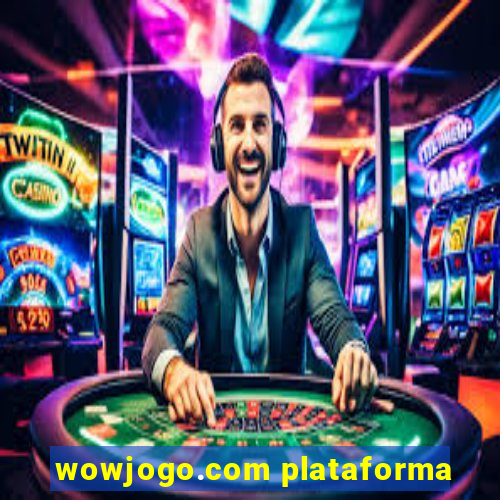 wowjogo.com plataforma