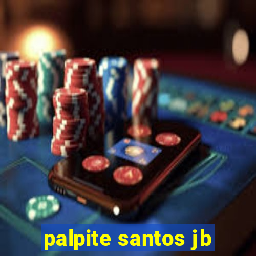 palpite santos jb