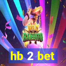 hb 2 bet