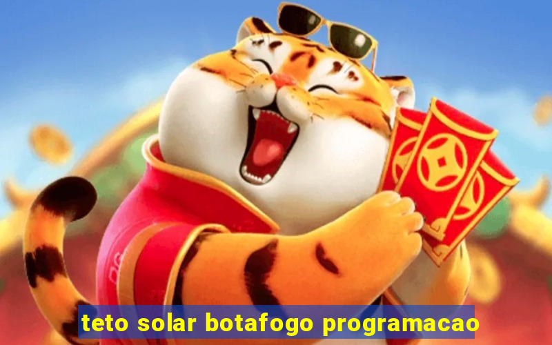 teto solar botafogo programacao