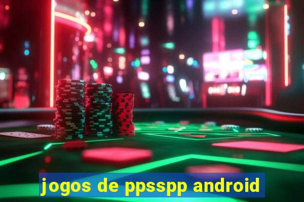 jogos de ppsspp android