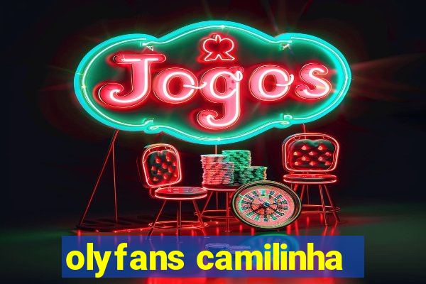 olyfans camilinha