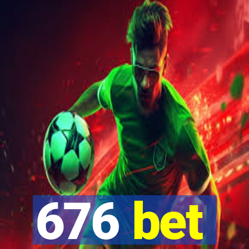 676 bet