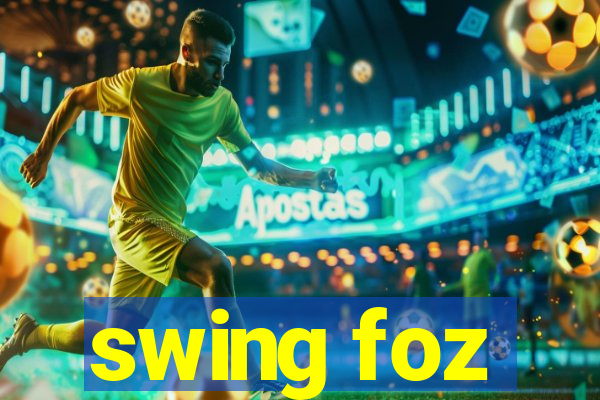 swing foz