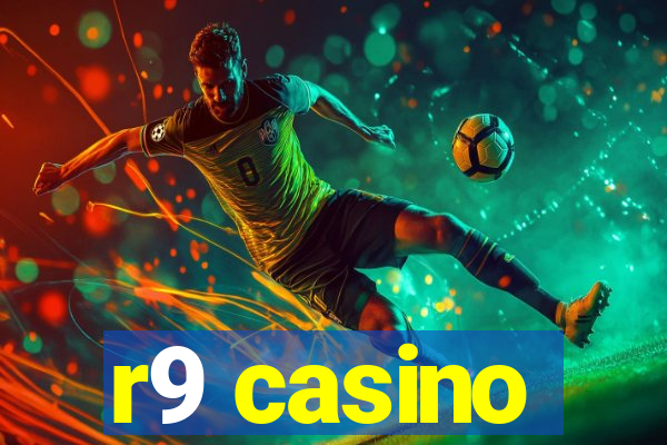 r9 casino