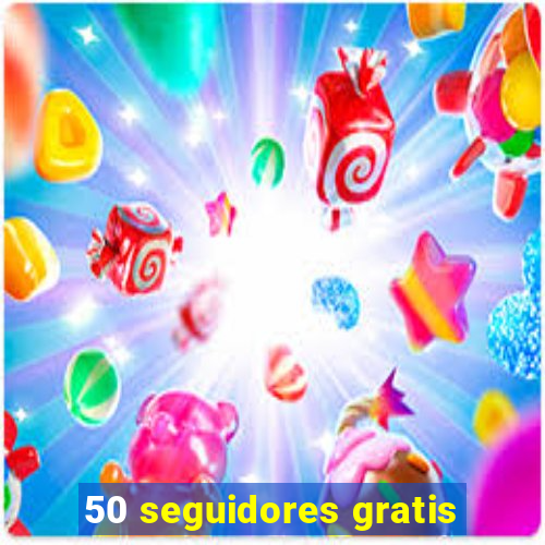 50 seguidores gratis