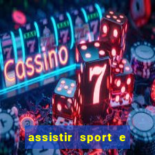 assistir sport e ponte preta