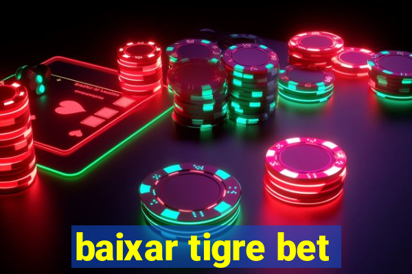 baixar tigre bet