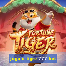 jogo o tigre 777 bet