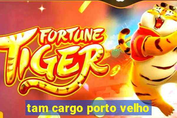 tam cargo porto velho