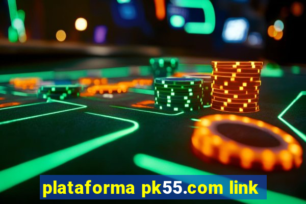 plataforma pk55.com link