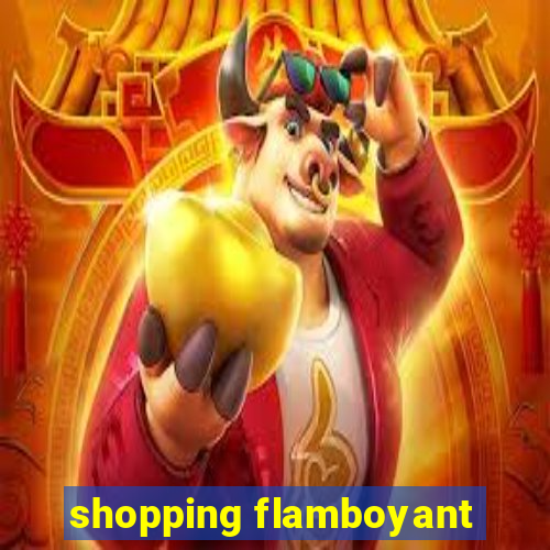 shopping flamboyant