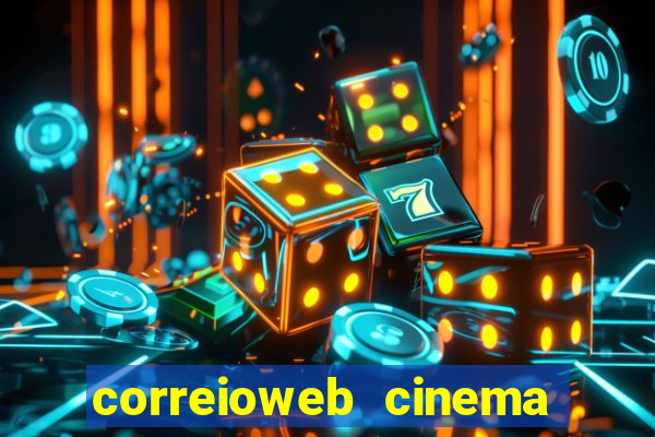 correioweb cinema todos os filmes