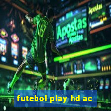 futebol play hd ac