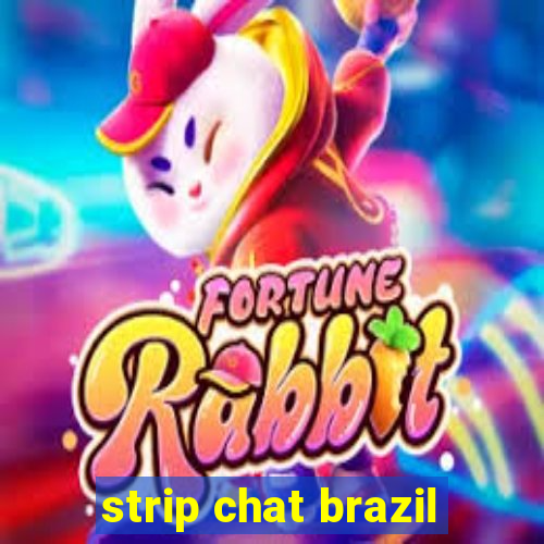 strip chat brazil