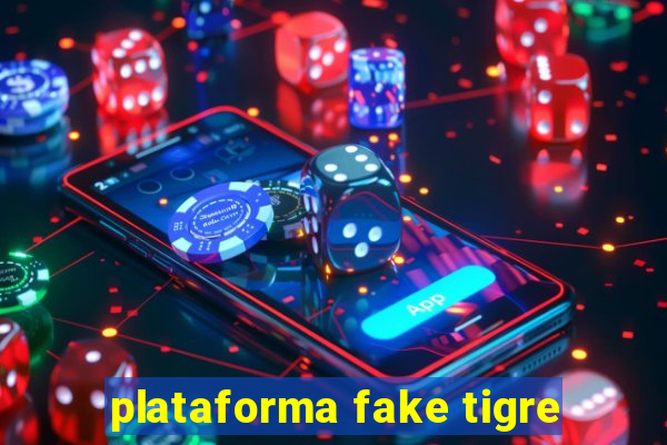 plataforma fake tigre