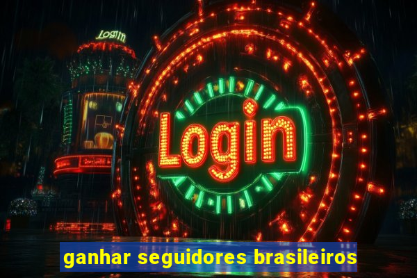 ganhar seguidores brasileiros