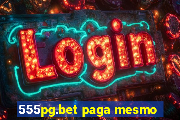 555pg.bet paga mesmo