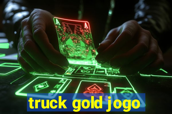 truck gold jogo