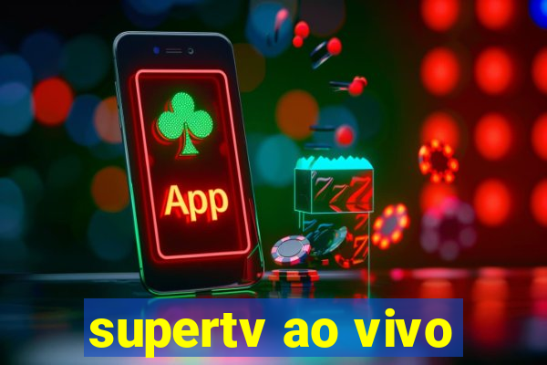 supertv ao vivo