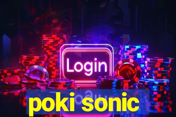 poki sonic